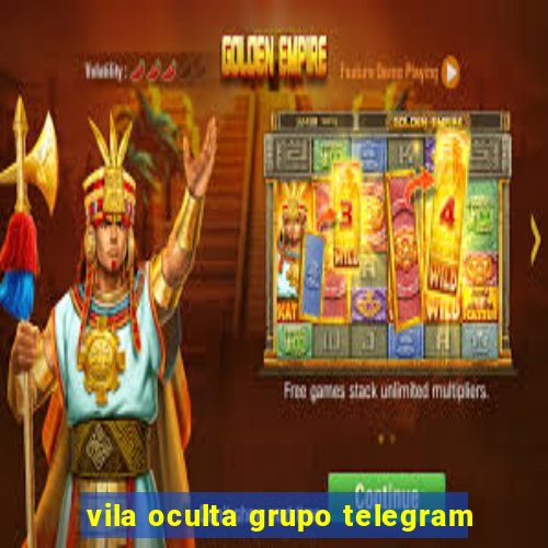 vila oculta grupo telegram